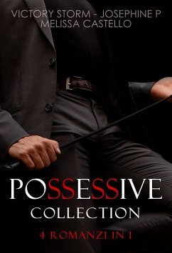 Possessive collection (eBook, ePUB) - Castello, Melissa; P, Josephine; Storm, Victory
