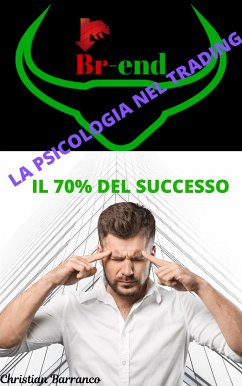 La psicologia nel trading: il 70% del successo (eBook, ePUB) - Barranco, Christian