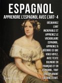 4 - Espagnol - Apprendre l'Espagnol avec l'Art (eBook, ePUB) 4 - Espagnol - Apprendre l'Espagnol avec l'Art (eBook, ePUB)