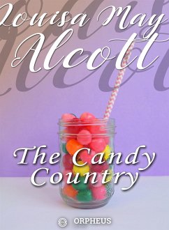 The Candy Country (eBook, ePUB) - May Alcott, Louisa