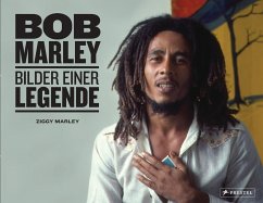 Bob Marley: Bilder einer Legende. Mit vielen unveröffentlichten Bildern aus dem Familienarchiv. - Marley, Ziggy