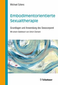 Embodimentorientierte Sexualtherapie - Sztenc, Michael