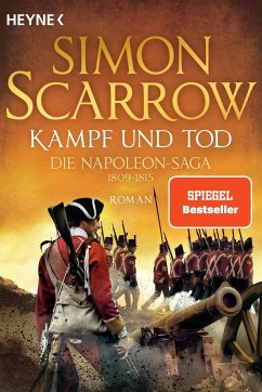 Kampf und Tod / Napoleon Saga Bd.4 - Scarrow, Simon