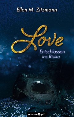 Love ¿ Entschlossen ins Risiko (Band 1) - Zitzmann, Ellen M.