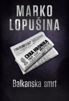 Balkanska smrt (eBook, ePUB) - Lopušina, Marko
