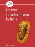 Lasciar libera la luna (eBook, ePUB)