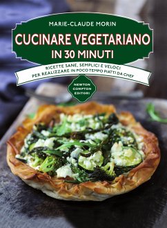 Cucinare vegetariano in 30 minuti (eBook, ePUB) - Marie; Morin, Claude