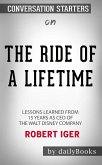 The Ride of a Lifetime: Lessons Learned from 15 Years as CEO of the Walt Disney Company by Robert Iger: Conversation Starters (eBook, ePUB)
