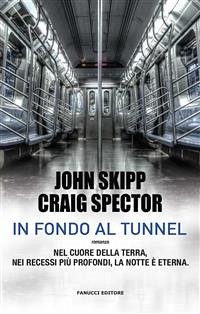 In fondo al tunnel (eBook, ePUB) - Skipp, John; Spector, Craig