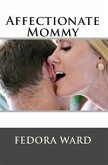 Affectionate Mommy: Taboo Erotica (eBook, ePUB)