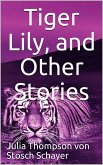 Tiger Lily and Other Stories (eBook, ePUB)