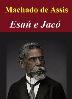 Esaú e Jacó (eBook, ePUB) - Machado, Antonio