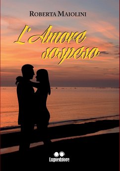 L'amore sospeso (eBook, ePUB) - Maiolini, Roberta