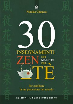 30 insegnamenti zen dei maestri del tè (eBook, ePUB) - Chauvat, Nicolas