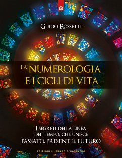 La numerologia e i cicli di vita (eBook, ePUB) - Rossetti, Guido