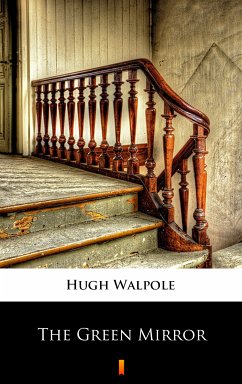 The Green Mirror (eBook, ePUB) - Walpole, Hugh