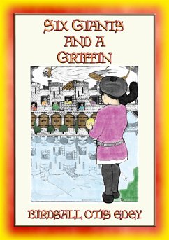 SIX GIANTS AND A GRIFFIN - six charming and whimsical stories for children (eBook, ePUB) SIX GIANTS AND A GRIFFIN - six charming and whimsical stories for children (eBook, ePUB)