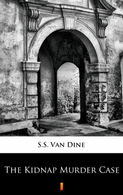 The Kidnap Murder Case (eBook, ePUB) - Van Dine, S.S.