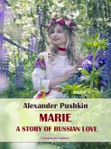 Marie, A Story of Russian Love (eBook, ePUB)