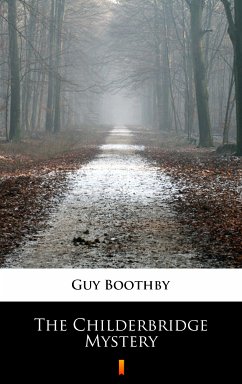 The Childerbridge Mystery (eBook, ePUB) - Boothby, Guy