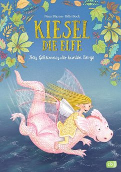 Das Geheimnis der bunten Berge / Kiesel, die Elfe Bd.4 - Blazon, Nina