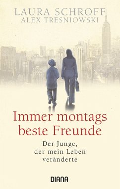 Immer montags beste Freunde - Schroff, Laura;Tresniowski, Alex