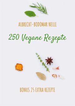 250 Vegane Rezepte - Nelle, Albrecht-Bodomar