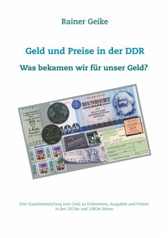 Geld und Preise in der DDR - Was bekamen wir für unser Geld? - Geike, Rainer