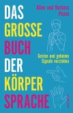 Das große Buch der Körpersprache Das große Buch der Körpersprache