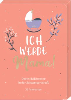 Ich werde Mama! - Deine Meilensteine in der Schwangerschaft