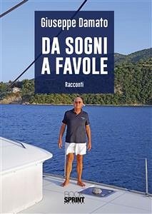 Da sogni a favole (eBook, ePUB) - Damato, Giuseppe