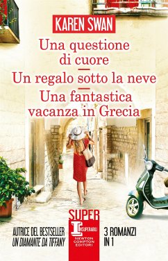 Una questione di cuore - Un regalo sotto la neve - Una fantastica vacanza in Grecia (eBook, ePUB) - Swan, Karen