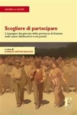 Scegliere di partecipare. L'impegno dei giovani della provincia di Firenze nelle arene deliberative e nei partiti (eBook, ePUB)