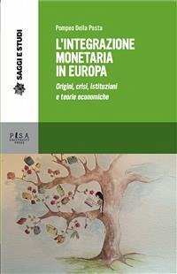 L'integrazione monetaria in Europea (eBook, PDF) - Della Posta, Pompeo