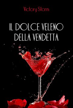 Il dolce veleno della vendetta (eBook, ePUB) - Storm, Victory