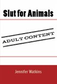 Slut for Animals: Taboo Erotica (eBook, ePUB)