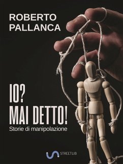 Io? Mai detto! (eBook, ePUB) - Pallanca, Roberto