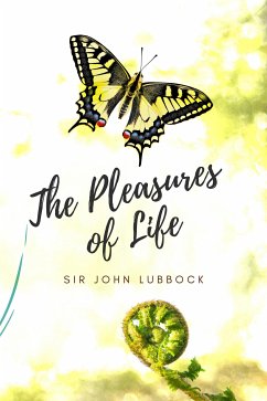 The Pleasures of Life (eBook, ePUB) - John Lubbock, Sir