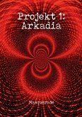 Projekt 1: Arkadia (eBook, ePUB)