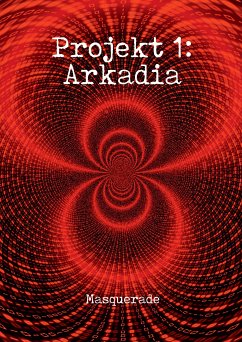 Projekt 1: Arkadia (eBook, ePUB) - Masquerade