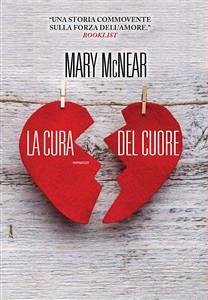 La cura del cuore (eBook, ePUB) - McNear, Mary