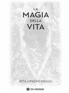 La Magia della Vita (eBook, PDF) - Upadhi Maggi, Rita