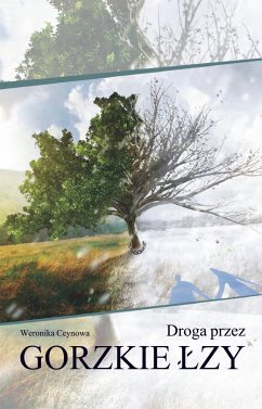 Droga przez gorzkie łzy (eBook, ePUB) - Ceynowa, Weronika