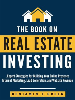 The Book on Real Estate Investing (eBook, ePUB) - E Green, Benjamin