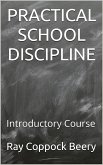 Practical School Discipline / Introductory Course (eBook, PDF)