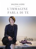 L&quote;immagine parla di te (eBook, ePUB)