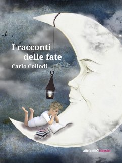 I racconti delle fate (eBook, ePUB) - Collodi, Carlo