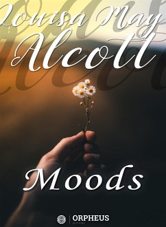 Moods (eBook, ePUB) - May Alcott, Louisa