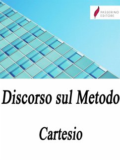 Discorso sul Metodo (eBook, ePUB) - Cartesio