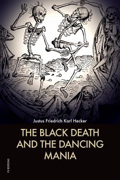 The Black Death and the Dancing Mania (eBook, ePUB) - Friedrich Karl Hecker, Justus